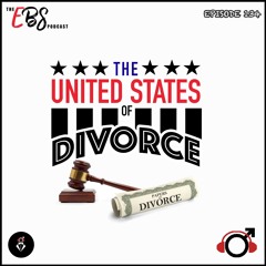 EBS134 - United States of Divorce