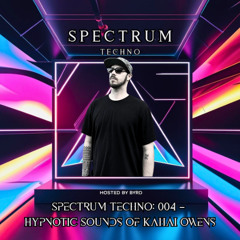 Spectrum Techno: 004 – Hypnotic Sounds of Kahai Owens