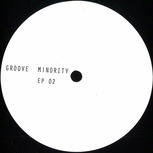 Groove Minority / EP 02 Groove Minority / EP 02