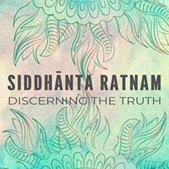 [Read] EPUB 📧 Siddhānta Ratnam: Discerning the Truth by  HH Bhanu Swami &  Śrīla Bal