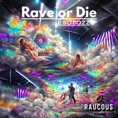 Rave Or Die