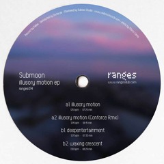 Submoon - Illusory Motion EP [Ranges014] (incl. Conforce RMX)