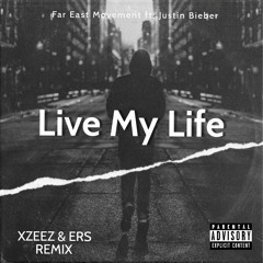 Far East Movement, Justin Bieber - Live My Life (XZEEZ & ERS Remix)