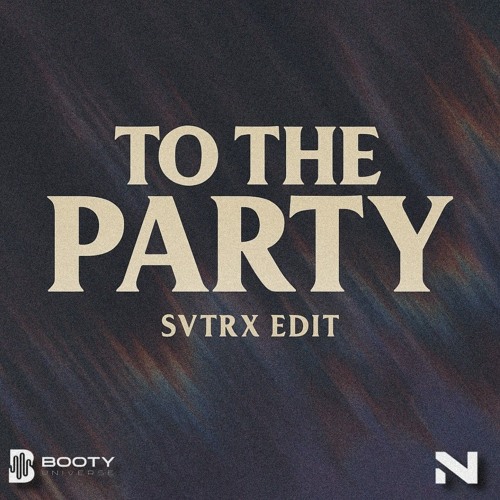 TO THE PARTY (SVTRX Edit)