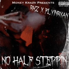 No Half Steppin Ft. FlyinRyan