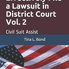 Read pdf How to Effectively File a Lawsuit in District Court Vol.2: Civil Suit Assist by  Tina L. Bo