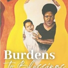 🍗[DOWNLOAD] Free Burdens to Blessings 7 Stories on a Journey to Wholeness 🍗