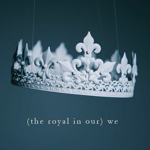 (the royal in our) we