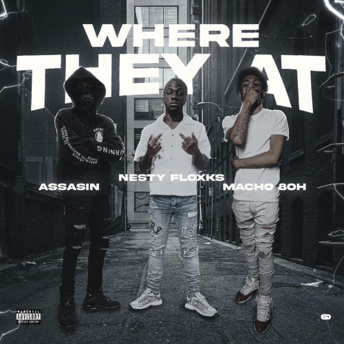 Where They At (feat. Nesty Floxks & Macho 8OH)