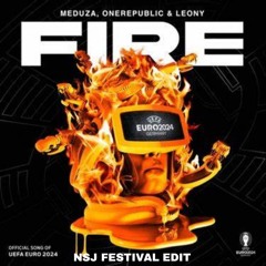Meduza, OneRepublic, Leony - Fire (NSJ Festival Edit) *STARTS AT 1:30*