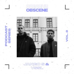 obscene 002 | JANGO S & VSSL