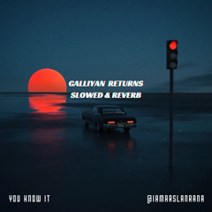 Galliyan Returns - slowed&reverb (full track)