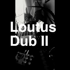 Loutus Dub II