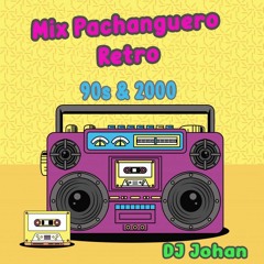 MIX PACHANGA RETRO LAS MAS BAILADAS  90 & 2000 - DJ Johan Sanchez