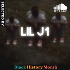 Selected by Lil J1 (Black History Month)