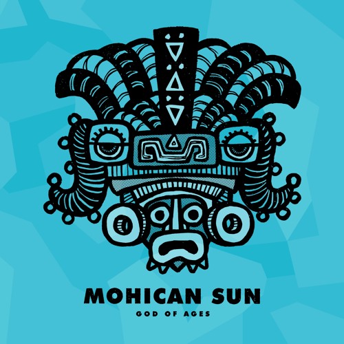 Mohican Sun - God Of Ages