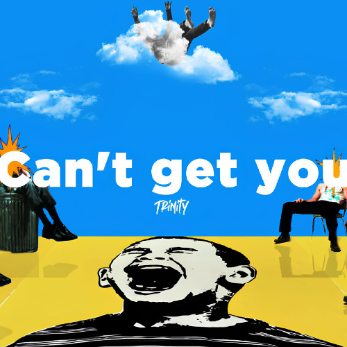 Trinity - Can't Get You