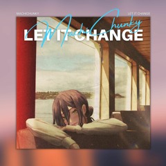 Let It Change
