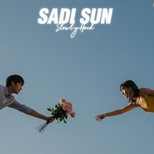 Stream Sadi Sun ( Slowed Reverb ) - Harsh Nussi by Slowly Hood | Listen ...