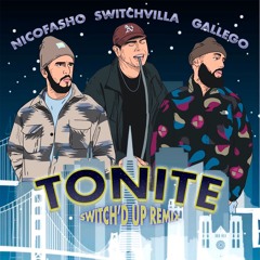 Gallego, Nicofasho, Switchvilla - Tonite Switch'd Up Remix