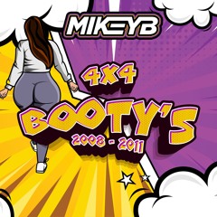 Mikey B 4X4 Booty's 2008 - 2011