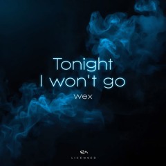 Tonight I won’t go.wav