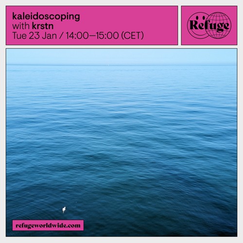 kaleidoscoping @refugeworldwide
