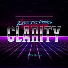 Zedd Feat. Foxes - Clarity (LRSN Remix)
