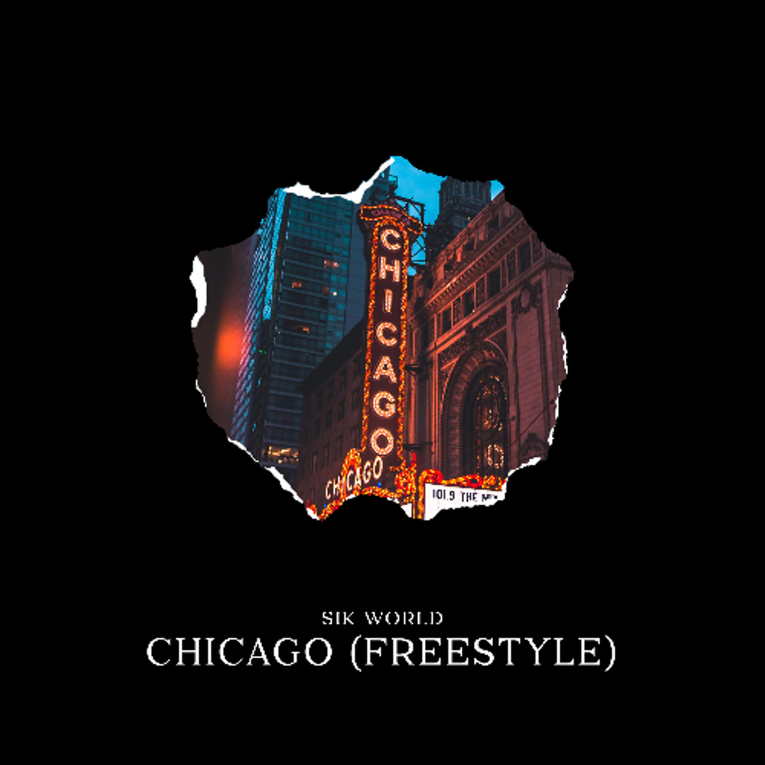 Stream Chicago (Freestyle) by Sik World | Listen online for free on ...