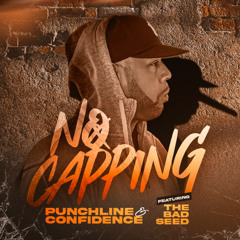 Punchline & Confidence feat. The Bad Seed "No Capping"