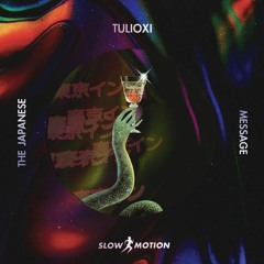 INCOMING : Tulioxi - The Japanese Message (Altieri Remix) #SlowMotion