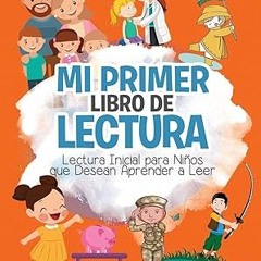 [@PDF]/Downl0ad Mi Primer Libro de Lectura: Lectura Inicial para Niños que Desean Aprender a Le