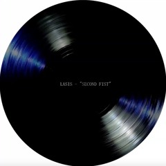 LASIS - (ORIGINAL MIX) - "SECOND FIST"