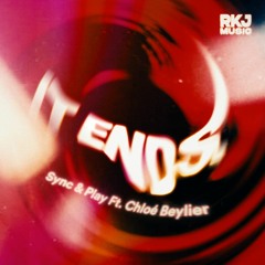Sync & Play - It Ends Ft. Chloé Beylier