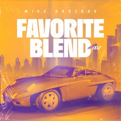 Mike Drozdov - Favorite Blend #003