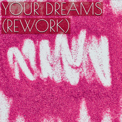 Your Dreams (Rework Instrumental)