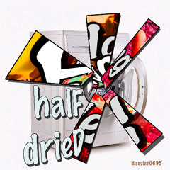 halF drieD [disquiet0695]