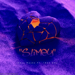 Dess Raxks Ft. 1922 Emy - "Slimey"