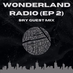 Wonderland Radio (EP2 SRY GUEST MIX)