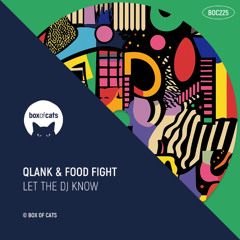 Qlank & Food Fight - Let The DJ Know