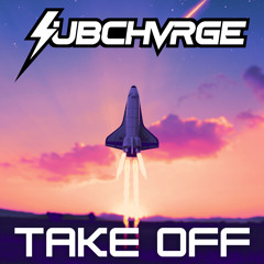 SUBCHVRGE - Take Off [Dubstep FBI Premiere]