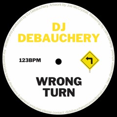 FREE DOWNLOAD: DJ Debauchery - Wrong Turn