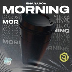 Sharapov - Morning (Original Mix)