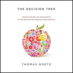 GET PDF 💕 The Decision Tree: Taking Control of Your Health in the New Era of Persona