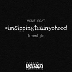 #imsippingteainyohood freestyle (Remix) SNIPPET