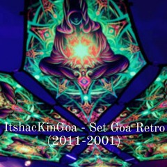 ItshacKinGoa - Set Goa Retro -(2011- 2001)