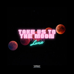 Take Us to The Moon