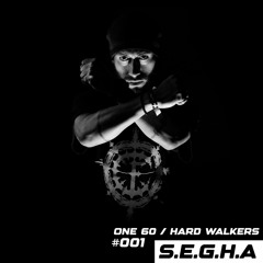 S.E.G.H.A -One60 Hard Walkers  #001