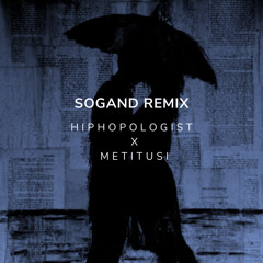 Sogand - HipHopoloGist Remix - MetiTusi - ریمیکس سوگند از هیپهاپولوژیست