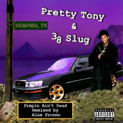 Pretty Tony & 38 Slug - Pimpin Ain't Dead (AlexFrozen Remix)